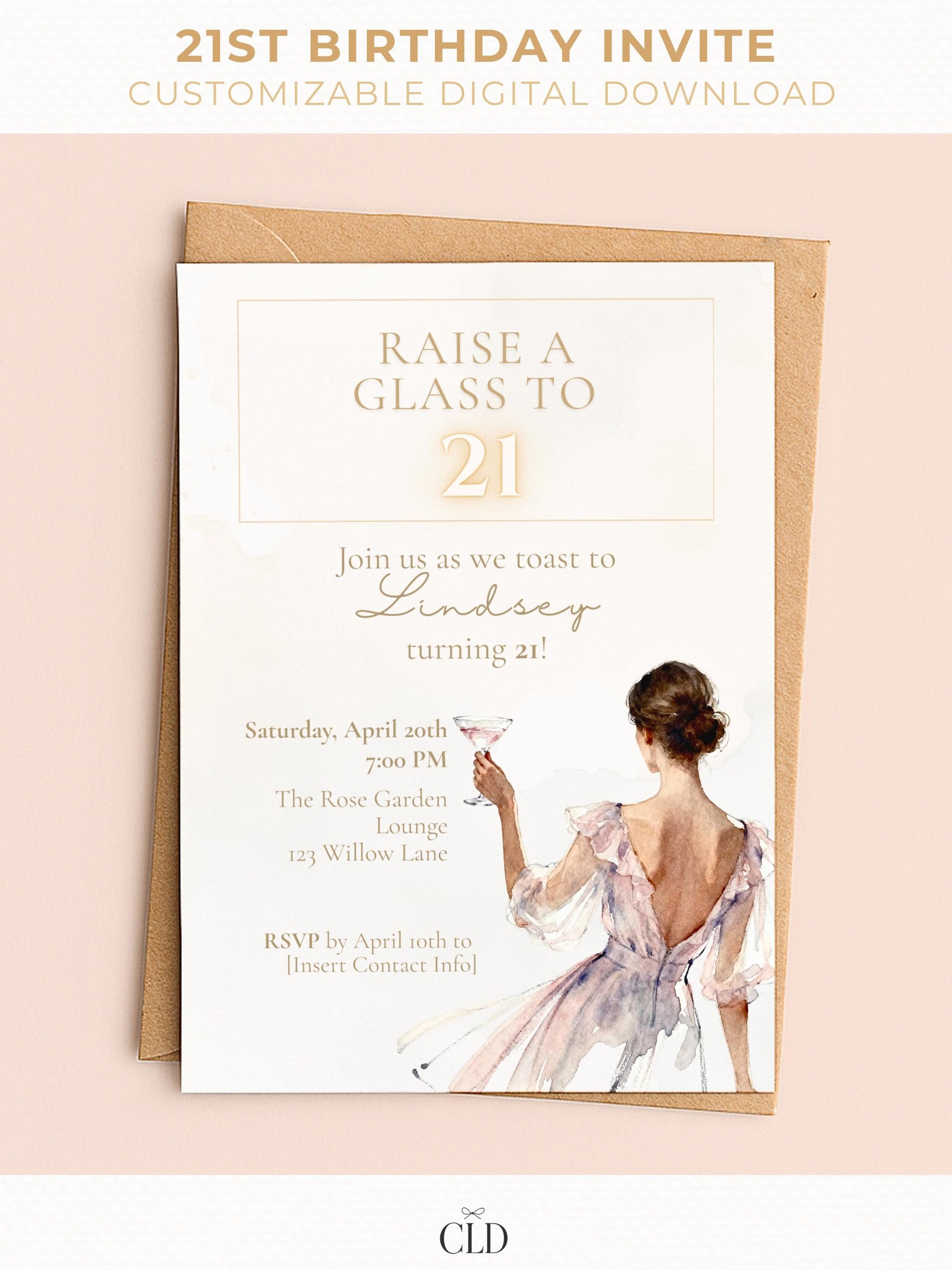 Elegant “21st Birthday Invite” mockup featuring a watercolor illustration of a woman in a soft mauve and cream dress holding a cocktail glass. The text reads “Raise a glass to 21– Join us as we toast to Lindsey turning 21!” with event details below in gold and taupe typography. The invitation is placed on a neutral envelope against a beige background with CLD branding at the bottom.