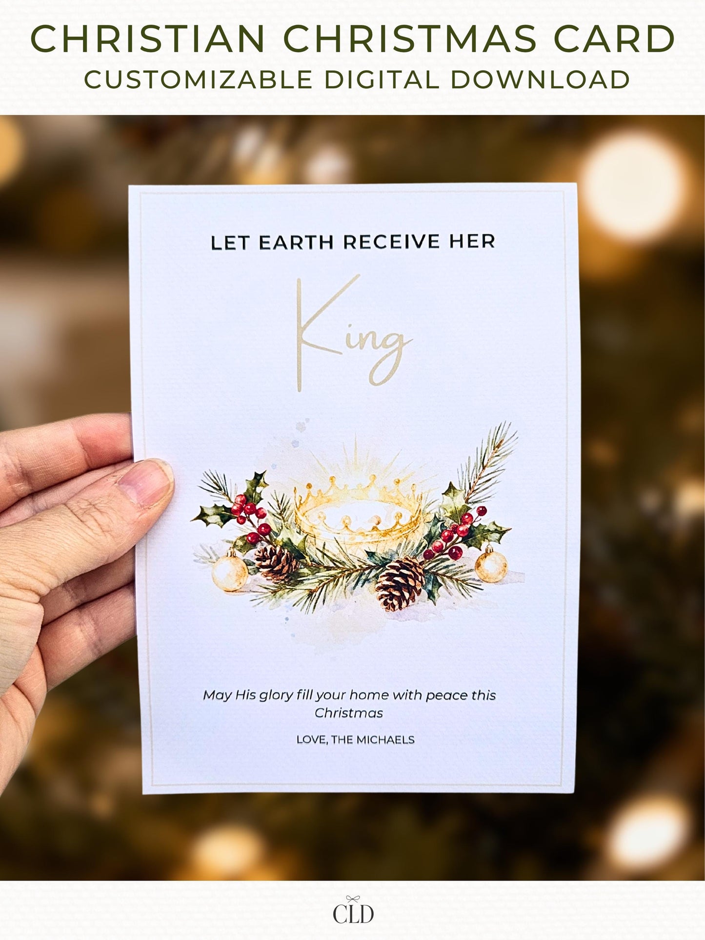 Watercolor Christian Christmas card featuring a golden crown surrounded by pine, holly, red berries, and gold ornaments with the text “Let Earth Receive Her King.”